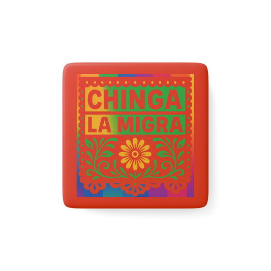 Chinga La Migra Magnet
